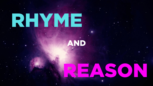 Rhyme and Reason
