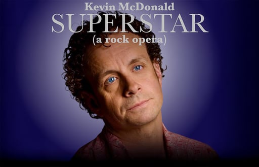 Kevin McDonald Superstar (a rock opera)
