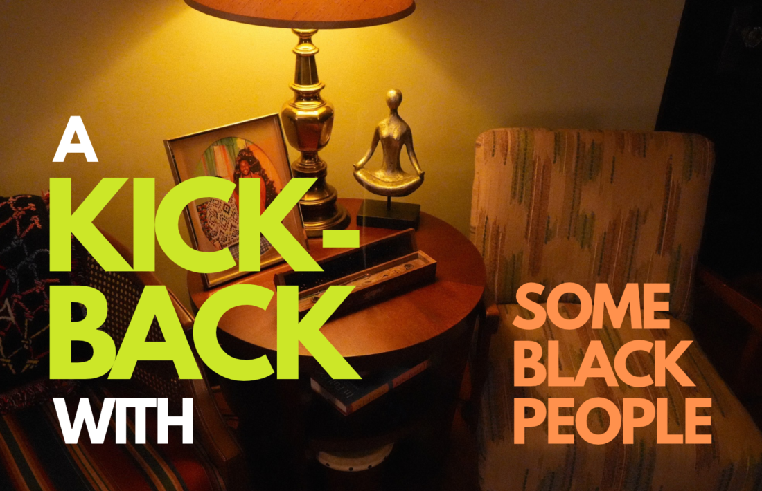 A Kickback with Some Black People